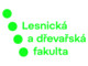 Lesnická a dřevařská fakulta