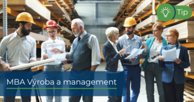 Nová specializace: MBA Výroba a management